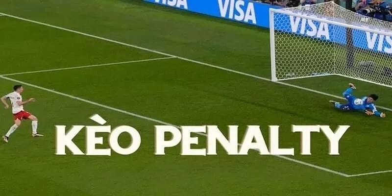 K&egrave;o Penalty đang dần trở th&agrave;nh xu thế c&aacute; cược tại c&aacute;c giải đấu c&uacute;p