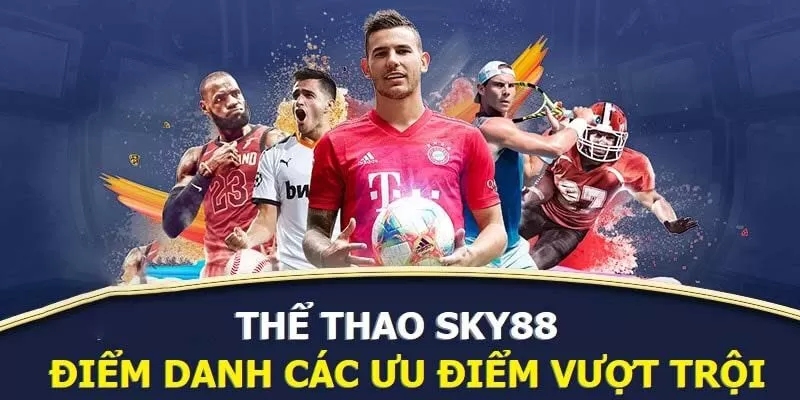 Thể thao Sky88 vẫn chiếm trọn t&igrave;nh cảm của kh&aacute;n giả